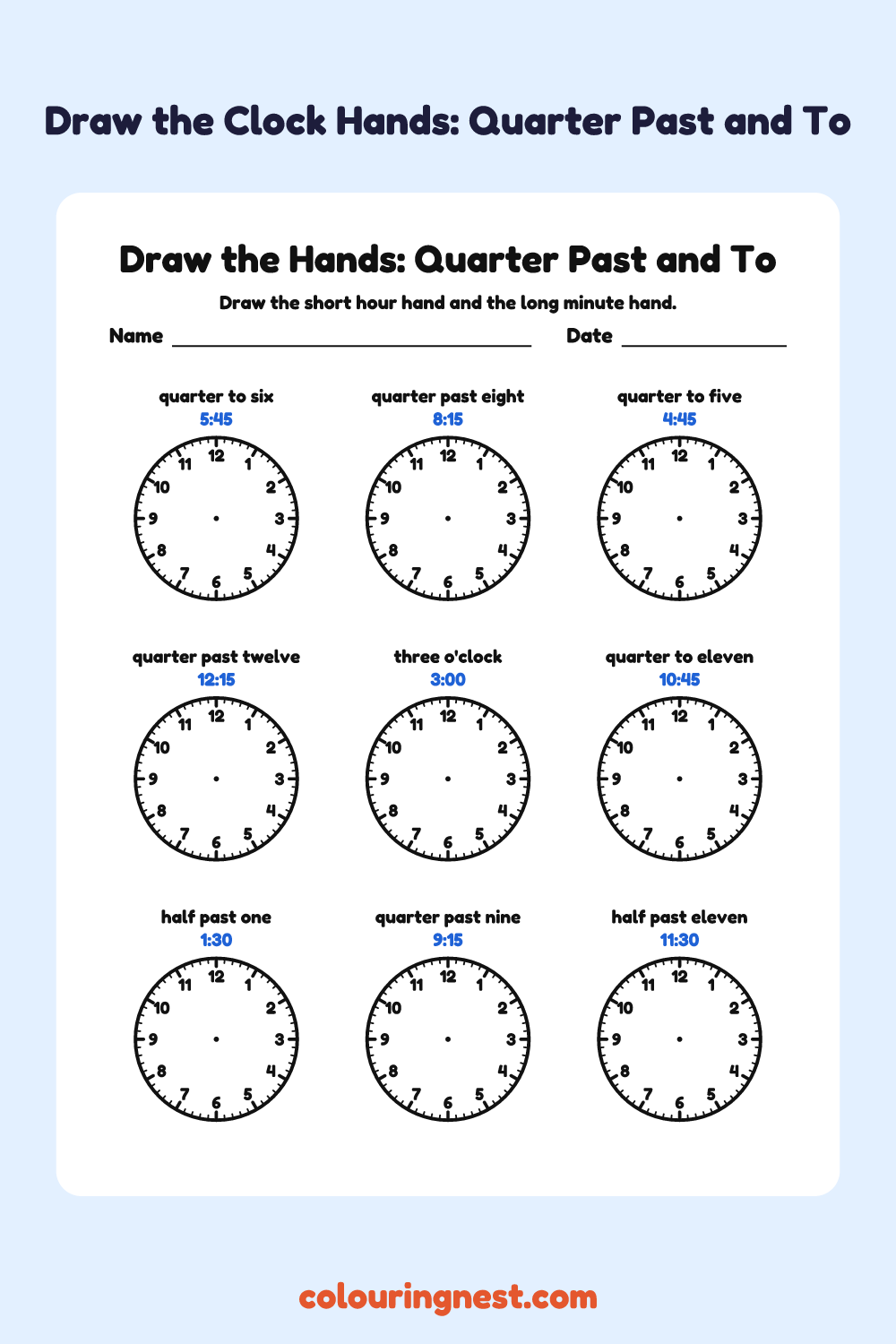 Draw the Hands: Quarter Past and To: free printable telling time worksheet from Colouring Nest